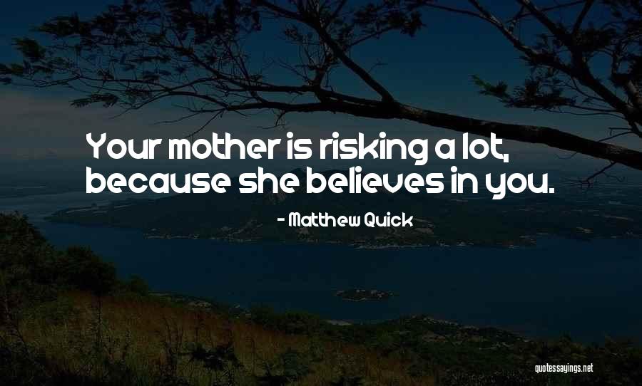 Risking For Love Quotes By Matthew Quick