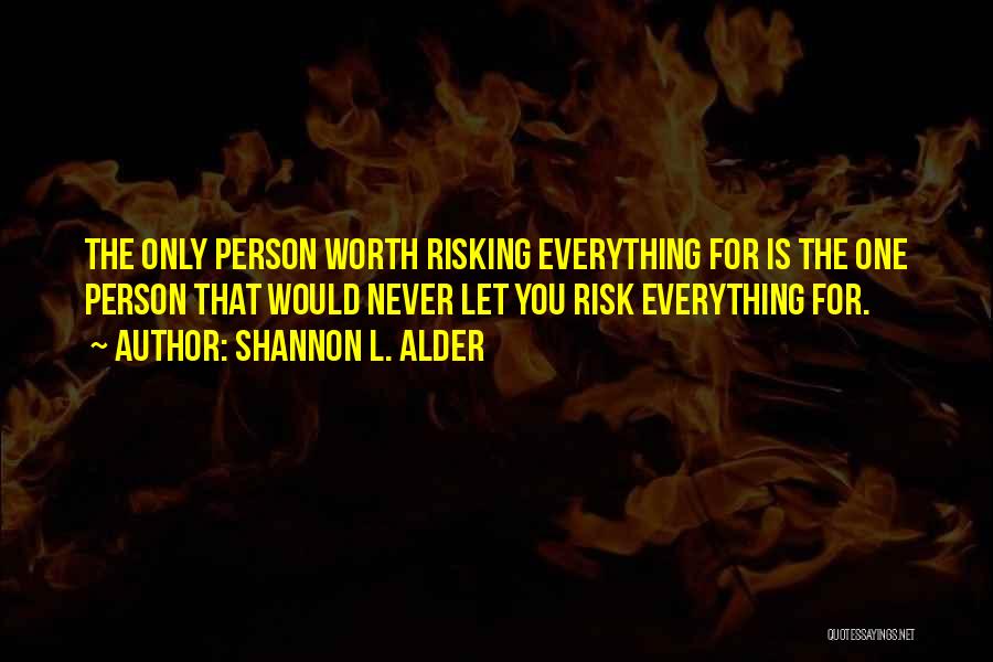 Risking For Love Quotes By Shannon L. Alder