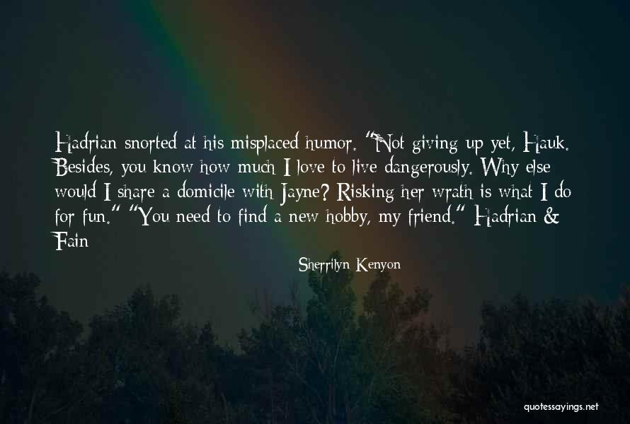 Risking For Love Quotes By Sherrilyn Kenyon