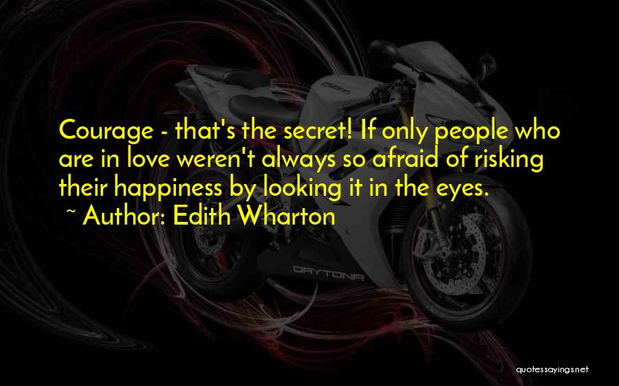 Risking It All For Love Quotes By Edith Wharton