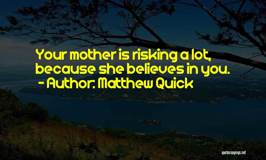 Risking It All For Love Quotes By Matthew Quick