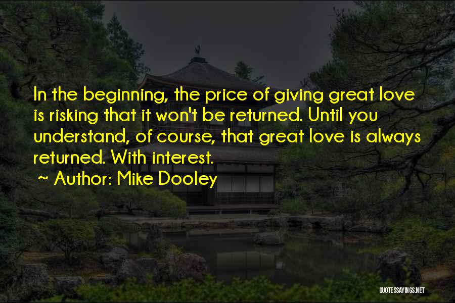 Risking It All For Love Quotes By Mike Dooley