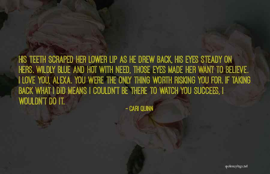 Risking Love Quotes By Cari Quinn