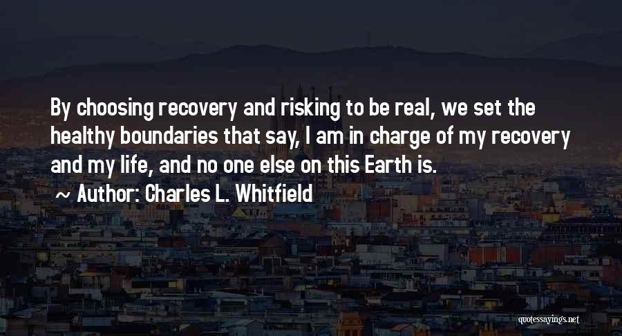 Risking Quotes By Charles L. Whitfield