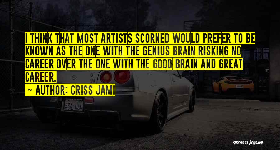 Risking Quotes By Criss Jami