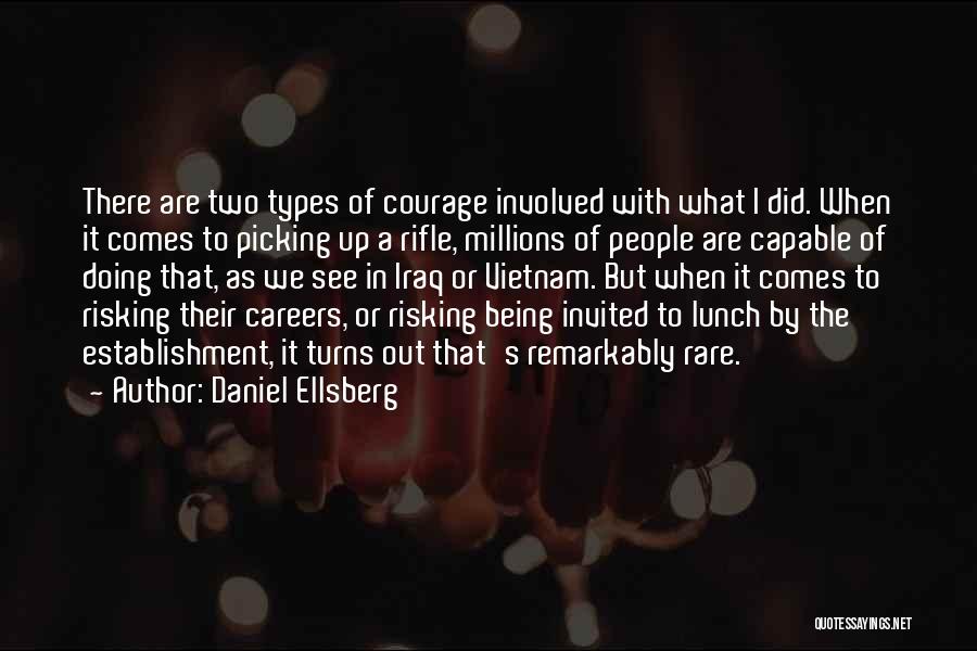 Risking Quotes By Daniel Ellsberg
