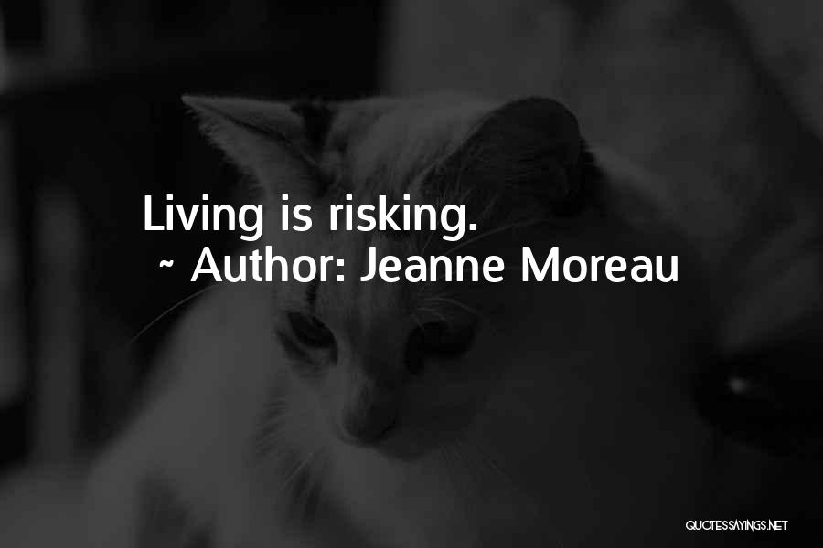 Risking Quotes By Jeanne Moreau