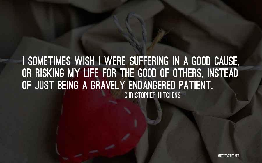 Risking Your Life For Others Quotes By Christopher Hitchens Risking Your Life For Others Quotes By Christopher Hitchens