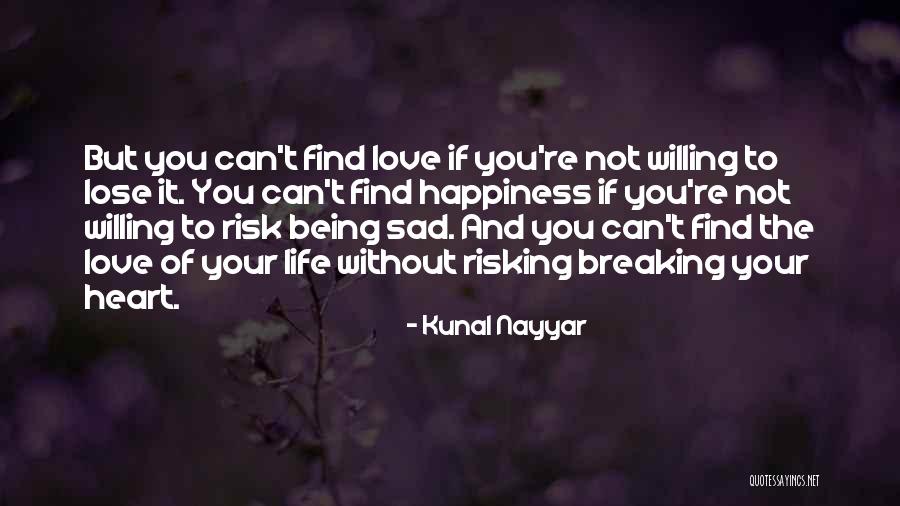 Risking Your Life For Others Quotes By Kunal Nayyar Risking Your Life For Others Quotes By Kunal Nayyar