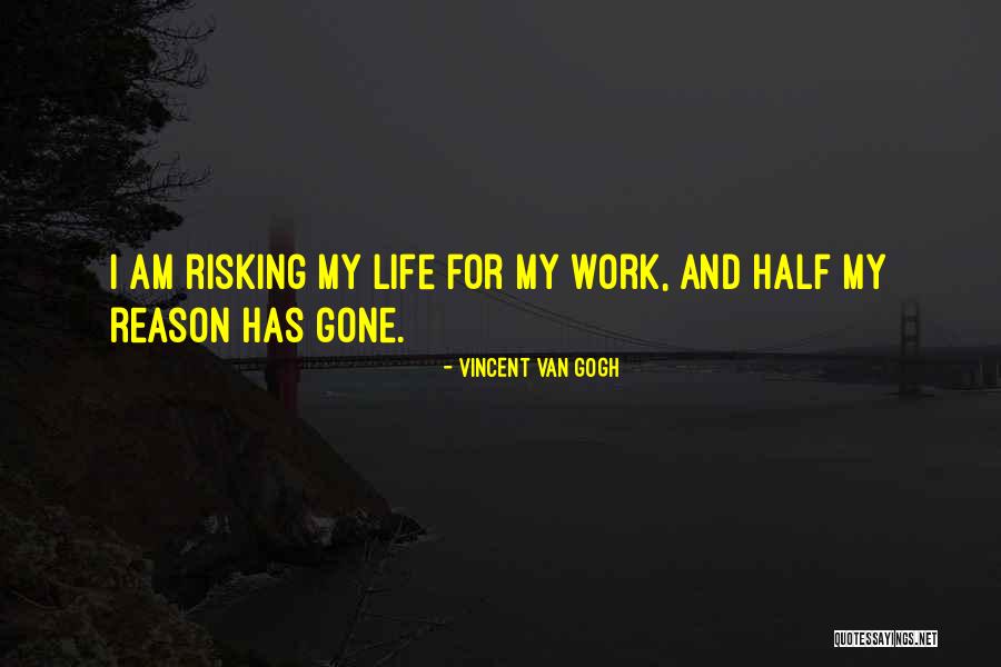 Risking Your Life For Others Quotes By Vincent Van Gogh Risking Your Life For Others Quotes By Vincent Van Gogh