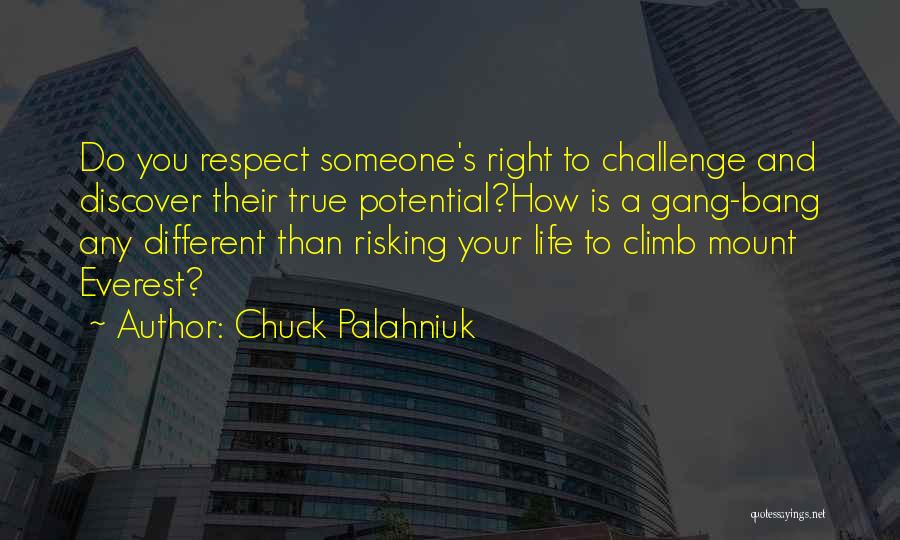Risking Your Life Quotes By Chuck Palahniuk