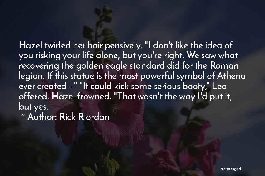 Risking Your Life Quotes By Rick Riordan