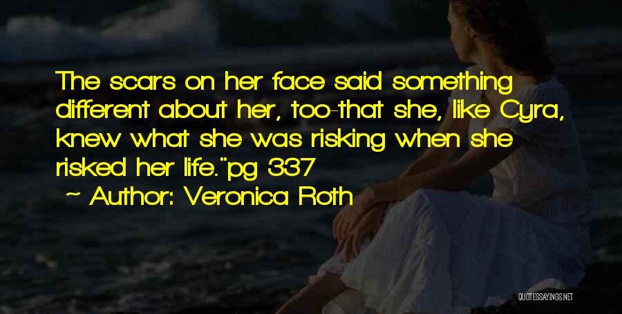 Risking Your Life Quotes By Veronica Roth