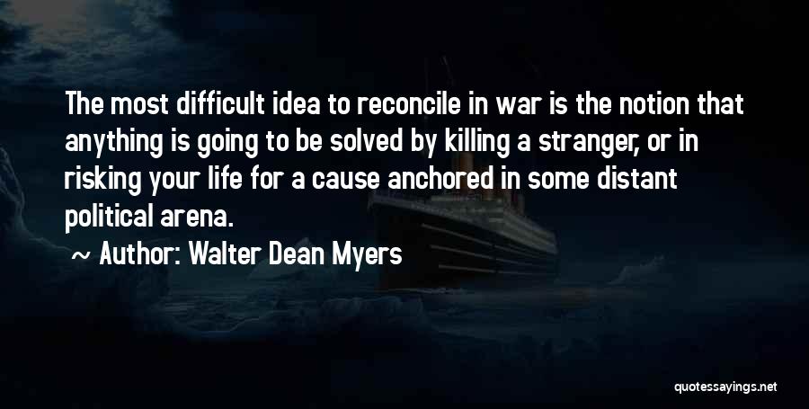 Risking Your Life Quotes By Walter Dean Myers