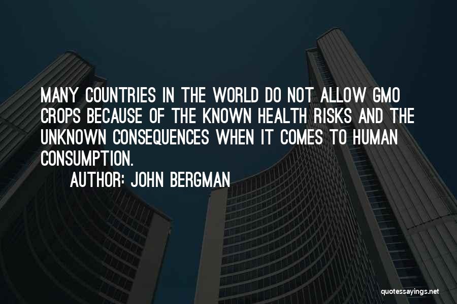 Risks And Consequences Quotes By John Bergman