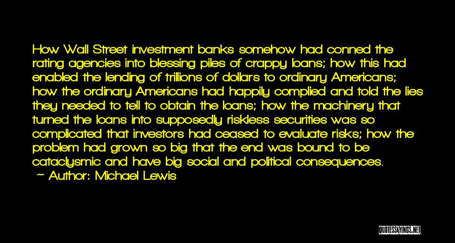 Risks And Consequences Quotes By Michael Lewis