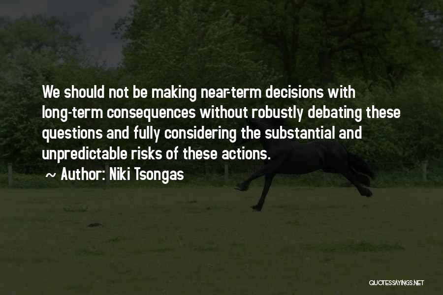 Risks And Consequences Quotes By Niki Tsongas