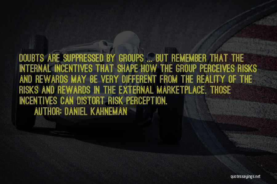 Risks And Rewards Quotes By Daniel Kahneman