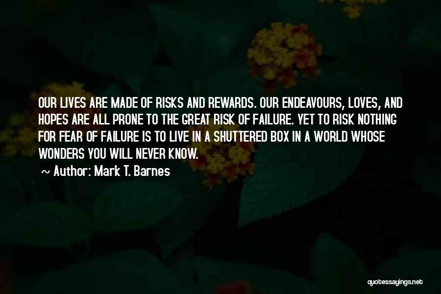 Risks And Rewards Quotes By Mark T. Barnes