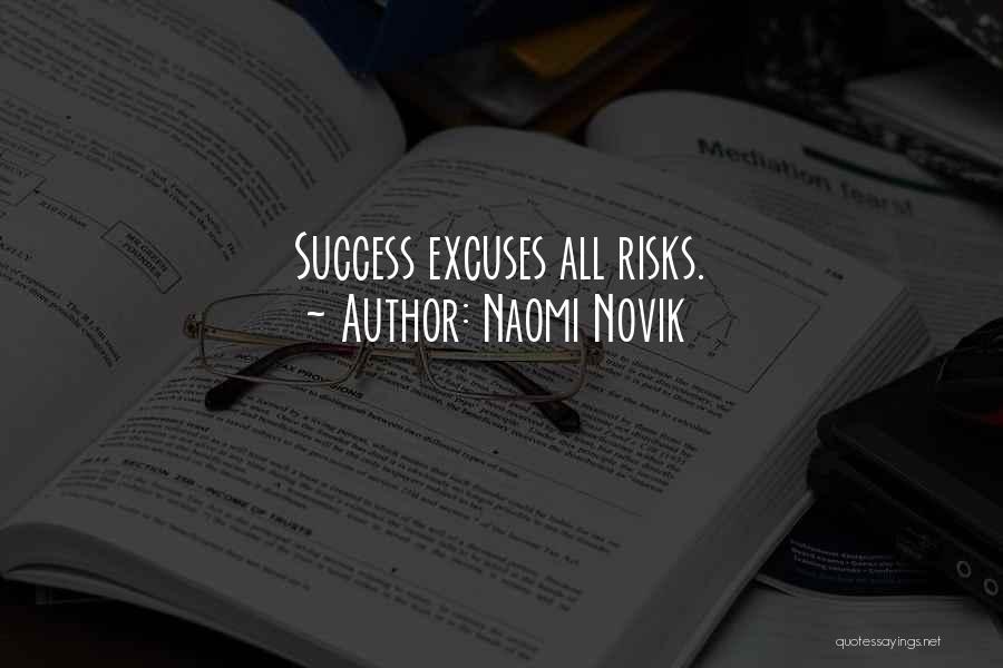Risks Success Quotes By Naomi Novik