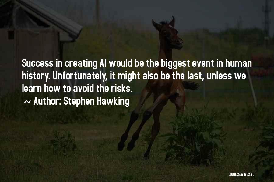 Risks Success Quotes By Stephen Hawking