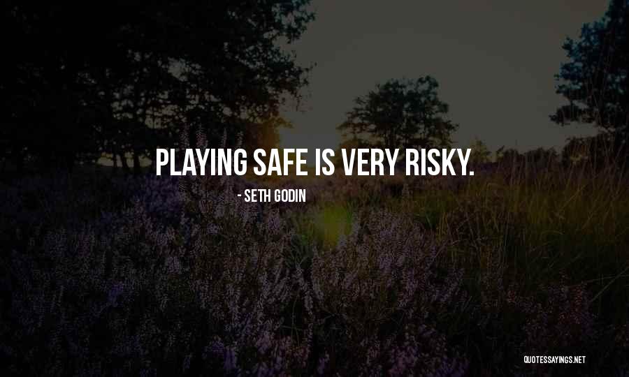 Risky Business Quotes By Seth Godin Risky Business Quotes By Seth Godin