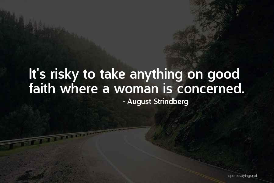 Risky Faith Quotes By August Strindberg Risky Faith Quotes By August Strindberg