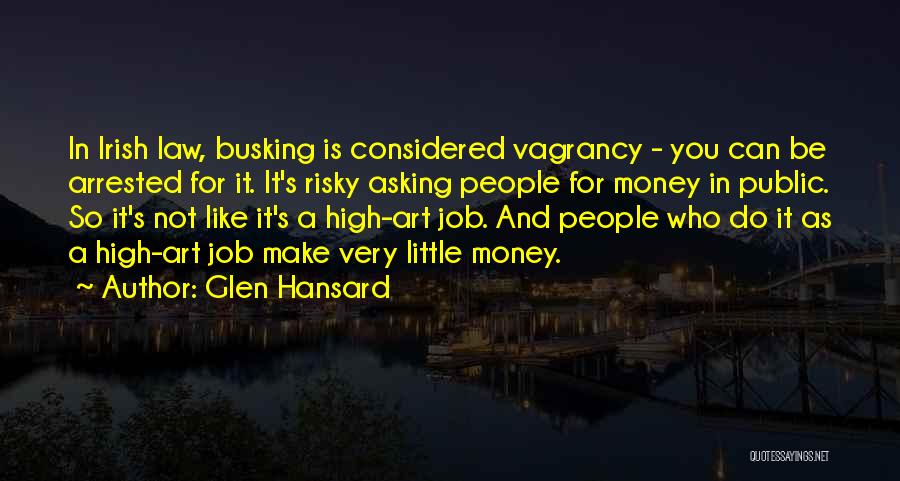 Risky Job Quotes By Glen Hansard