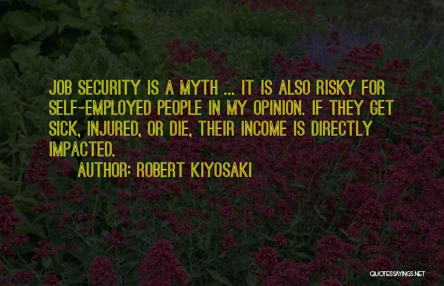 Risky Job Quotes By Robert Kiyosaki