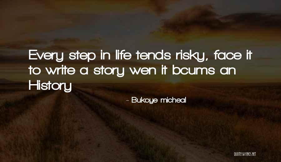 Risky Life Quotes By Bukoye Micheal Risky Life Quotes By Bukoye Micheal