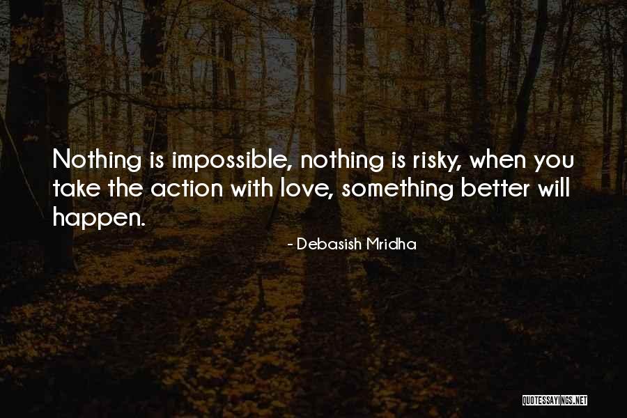 Risky Life Quotes By Debasish Mridha Risky Life Quotes By Debasish Mridha
