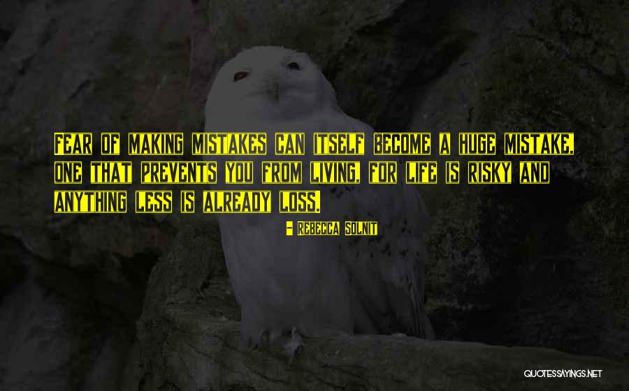 Risky Life Quotes By Rebecca Solnit Risky Life Quotes By Rebecca Solnit