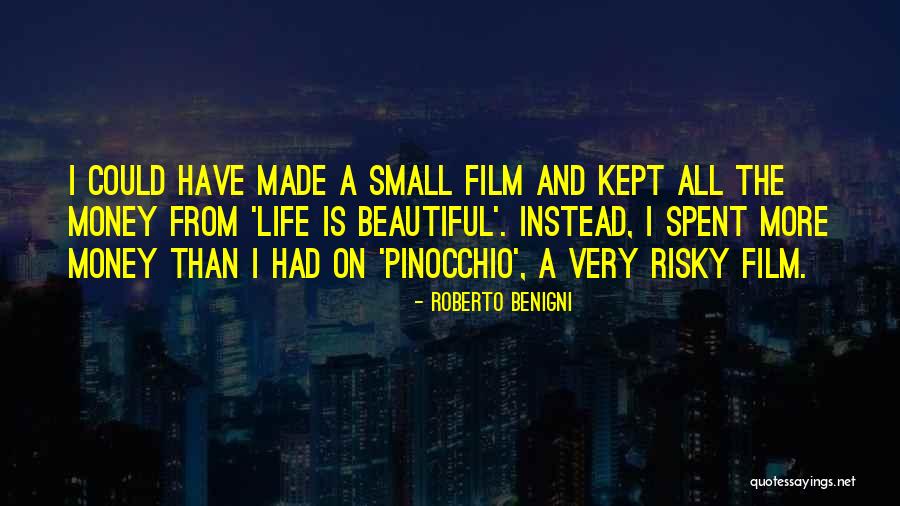 Risky Life Quotes By Roberto Benigni Risky Life Quotes By Roberto Benigni