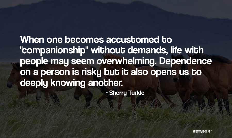 Risky Life Quotes By Sherry Turkle Risky Life Quotes By Sherry Turkle