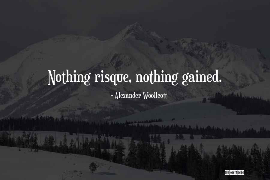 Risque Quotes By Alexander Woollcott Risque Quotes By Alexander Woollcott