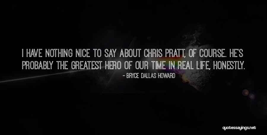 Ristomatti Ratia Quotes By Bryce Dallas Howard Ristomatti Ratia Quotes By Bryce Dallas Howard