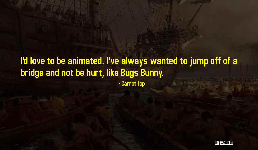 Ristovac Quotes By Carrot Top Ristovac Quotes By Carrot Top