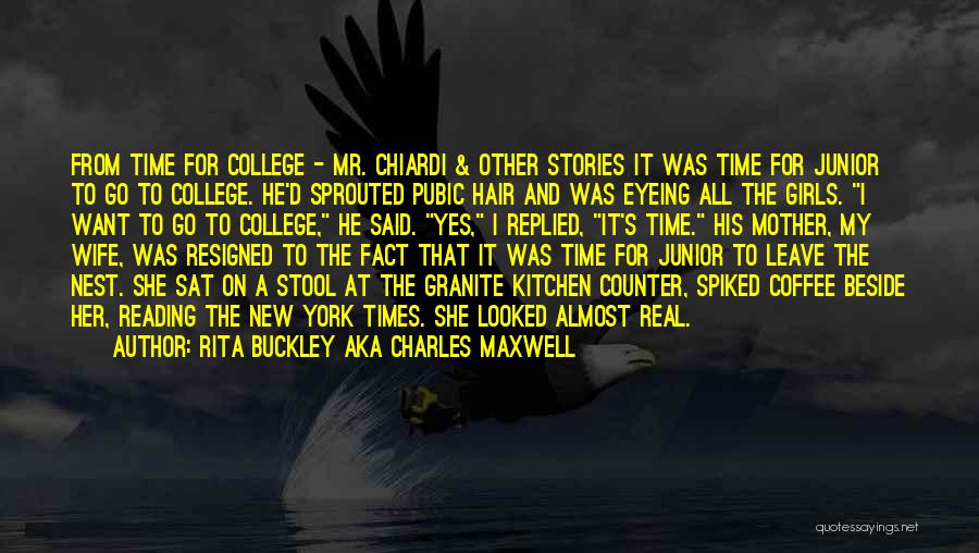 Rita Buckley Aka Charles Maxwell Quotes 221367