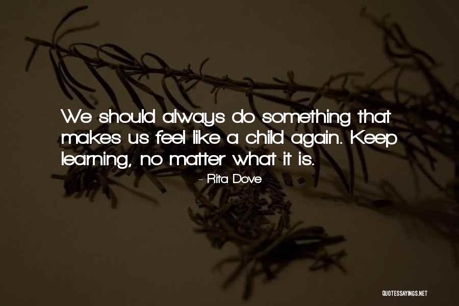 Rita Dove Quotes 1079854 Rita Dove Quotes 1079854