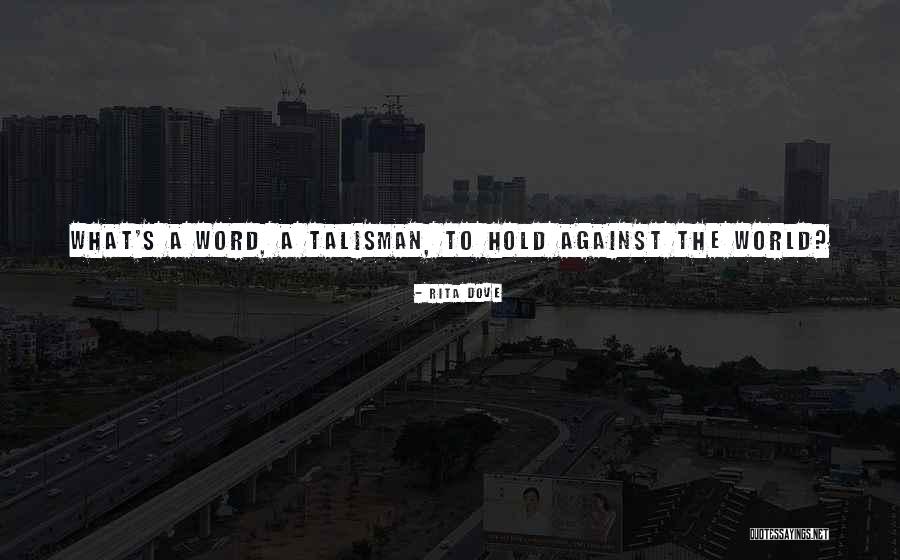 Rita Dove Quotes 1974632 Rita Dove Quotes 1974632