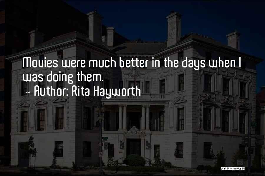 Rita Hayworth Quotes 1062530