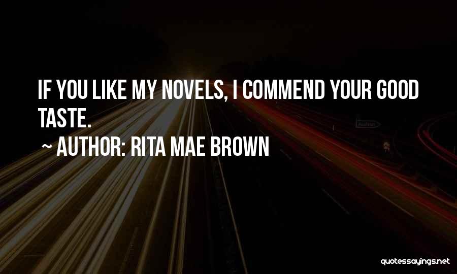 Rita Mae Brown Quotes 1067751