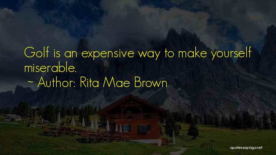 Rita Mae Brown Quotes 1591894