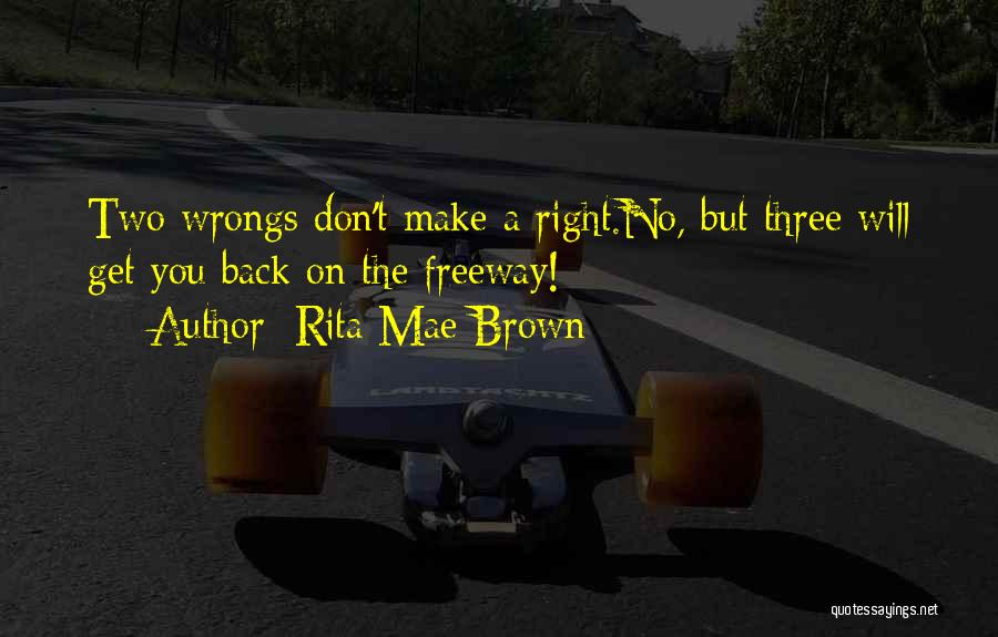 Rita Mae Brown Quotes 1626332