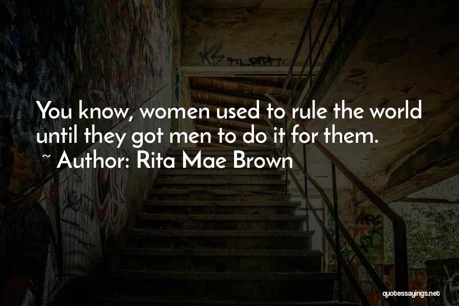 Rita Mae Brown Quotes 1751665