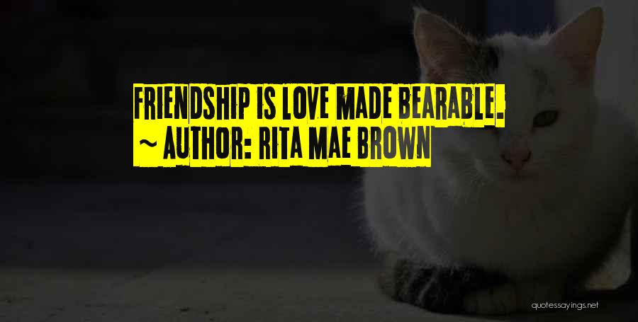 Rita Mae Brown Quotes 2146682