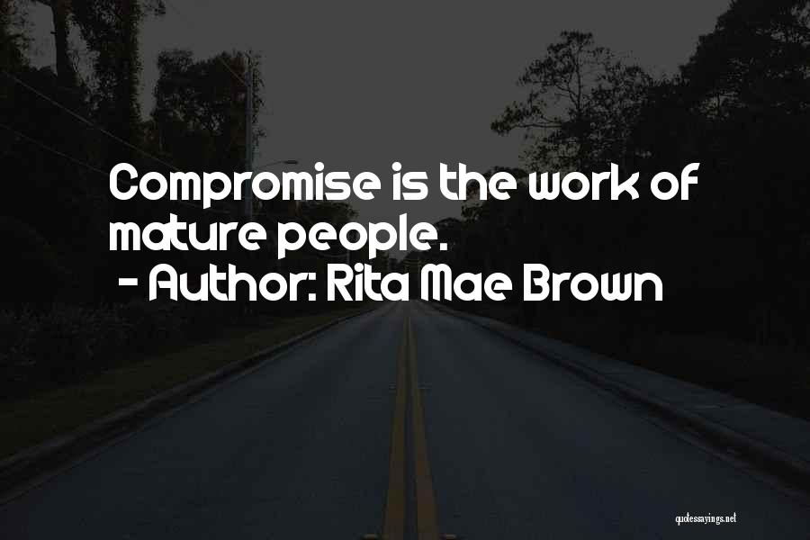 Rita Mae Brown Quotes 331221