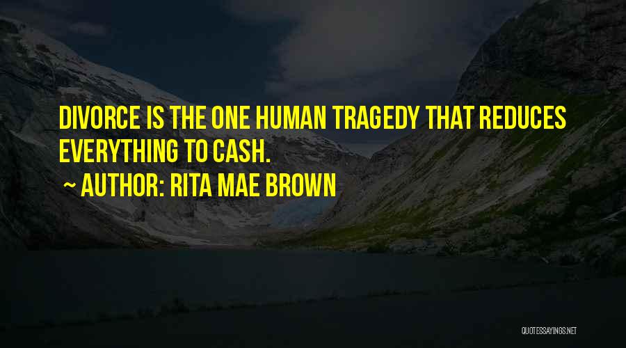 Rita Mae Brown Quotes 516794