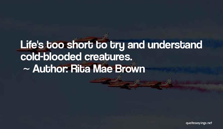 Rita Mae Brown Quotes 584979