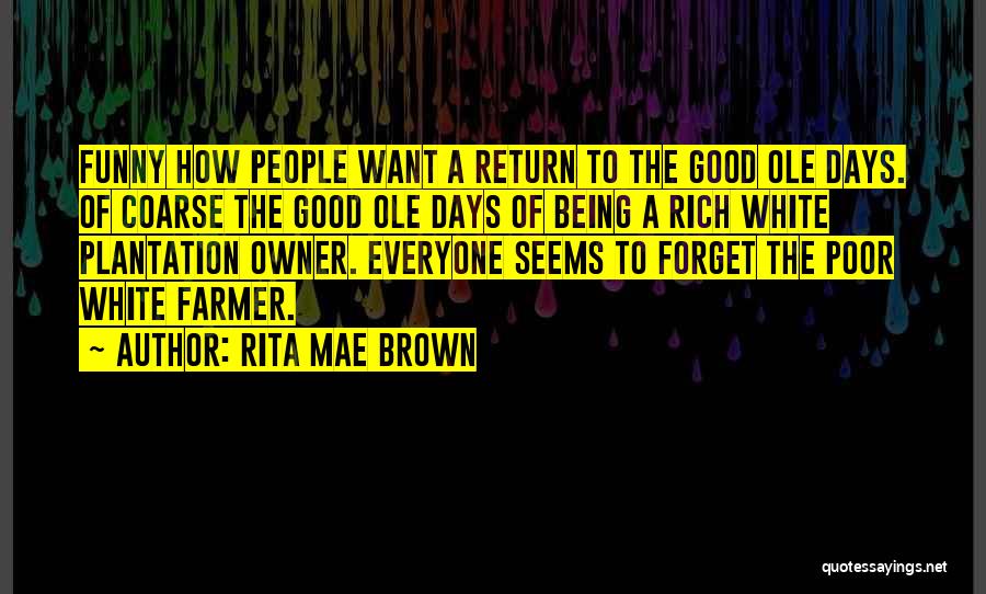 Rita Mae Brown Quotes 599616